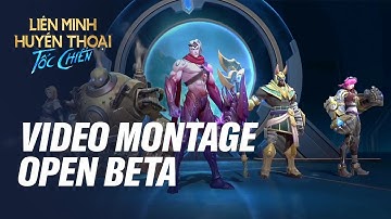 Video Montage Open Beta - Liên Minh Huyền Thoại: Tốc Chiến