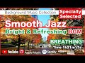Special choice Smooth jazz BREATHING 作業用BGM