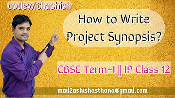 How to write project synopsis?|Class 12 Term -1  | Informatics Practices || by: Ashish Asthana
