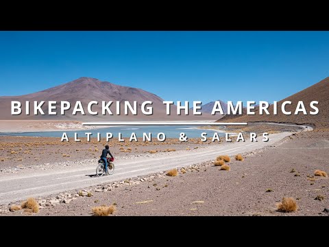 Bikepacking the Americas / Altiplano & Salars