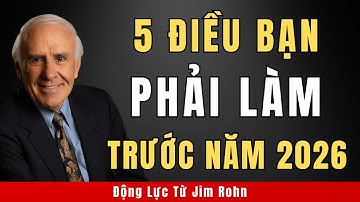 Hãy Làm 5 Điều Này Trước Khi Năm 2026 Bắt Đầu | Động Lực Từ Jim Rohn