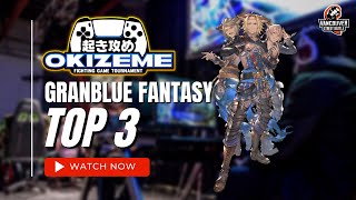 GranBlue Fantasy Versus | Top 3 | Okizeme #35 | Feat. OogerBogger, Skivva, CptStickman