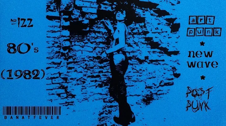 BanatFever #122 - 80s Art Punk / New Wave / Post Punk (Year 1982)