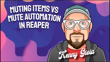 Muting Items vs Mute Automation in REAPER