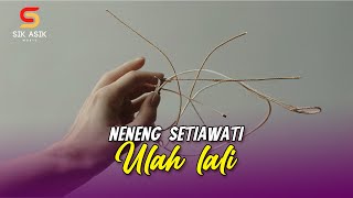 Download Lagu Neneng Setiawati - Ulah Lali (Official Audio) MP3