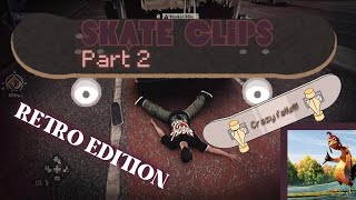 ‼️🛹CRAZY SKATE 4 CLIPS🛹‼️ (Part 2) HUGE FALL!!!!... (Retro Edition)‼️‼️‼️‼️🤙🏼☮️