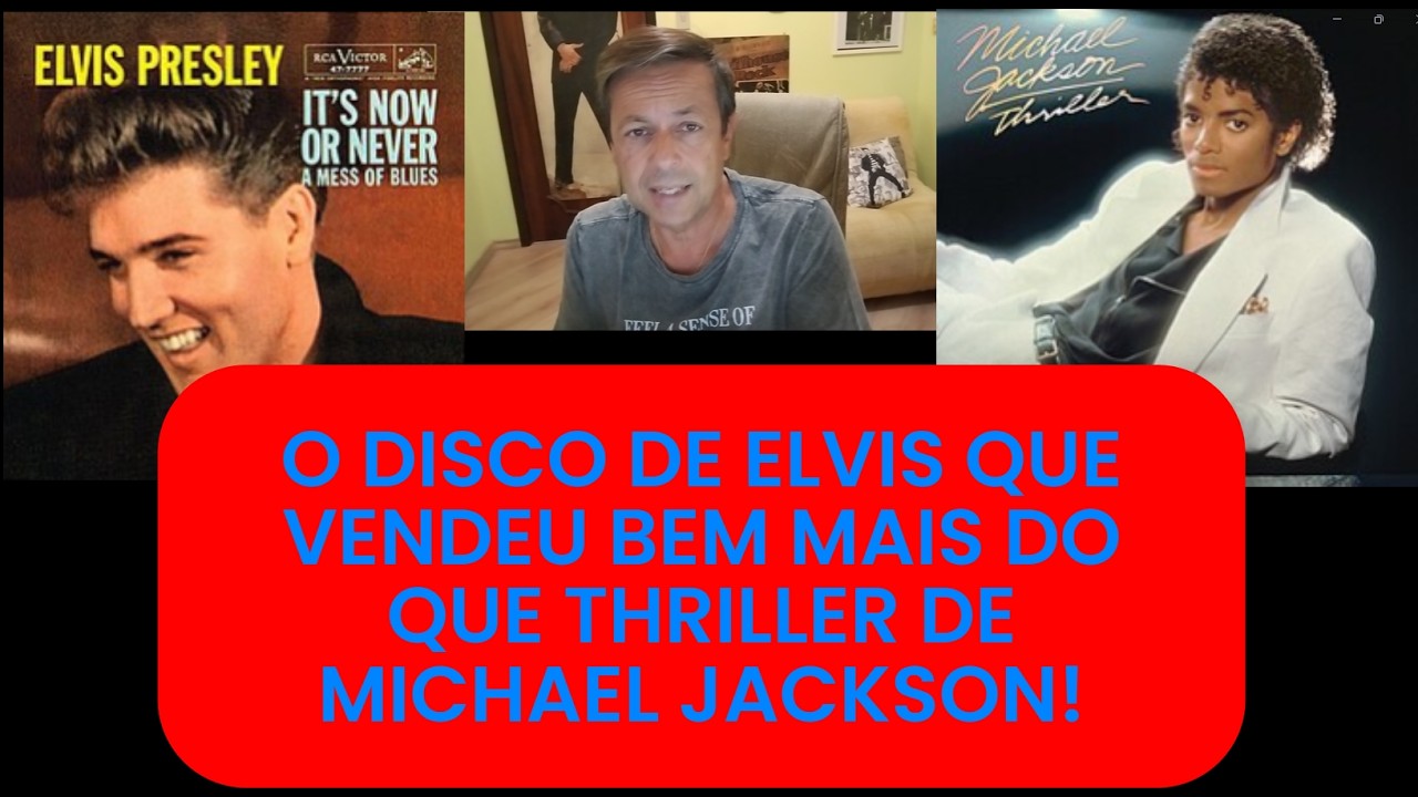 O DISCO DE ELVIS QUE VENDEU BEM MAIS DO QUE THRILLER DE MICHAEL JACKSON