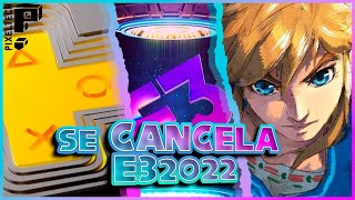 SE CANCELA E3 2022 | Pixelteca