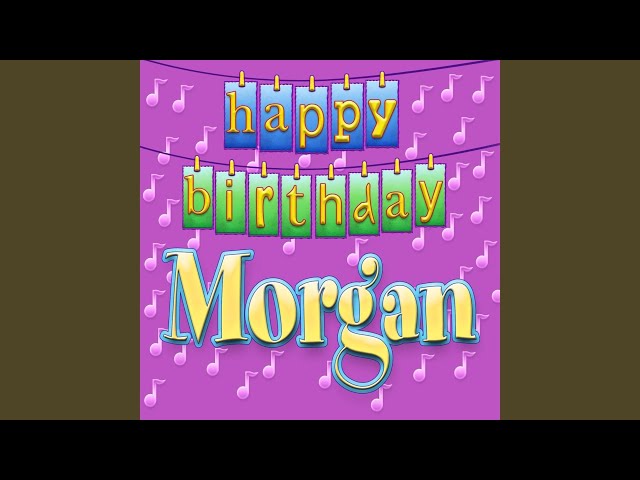 Happy Birthday Morgan (Personalized)