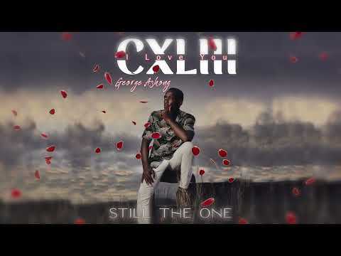 Still The One - Gash X  | CLXIII (I Love You)