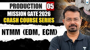 Mission GATE 2026 : NTMM (EDM, ECM) | Production | SK Mondal   #gate2026