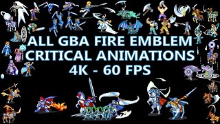 All GBA Fire Emblem Critical Animations in 4K 60 FPS