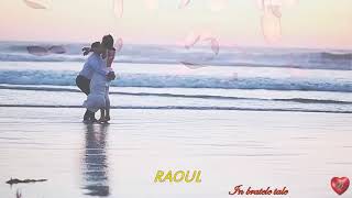 RAOUL - IN BRATELE TALE