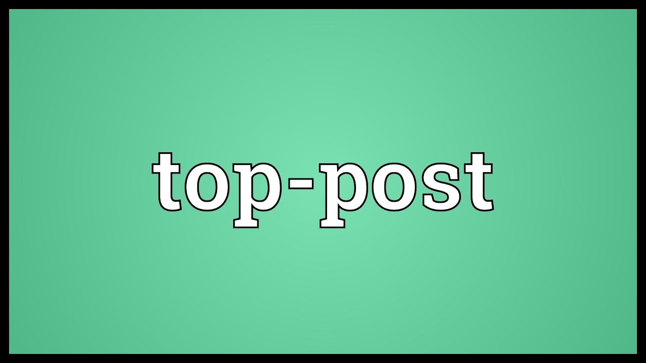 Top post Meaning YouTube top-post-meaning-youtube