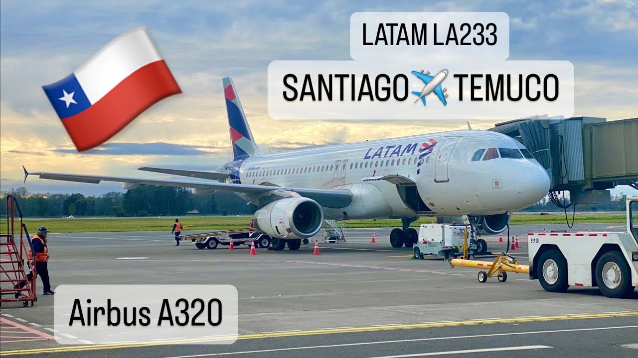 LATAM LA233 | 🇨🇱 Santiago (SCL) - Temuco (ZCO) 🇨🇱 | Airbus A320 | Economy