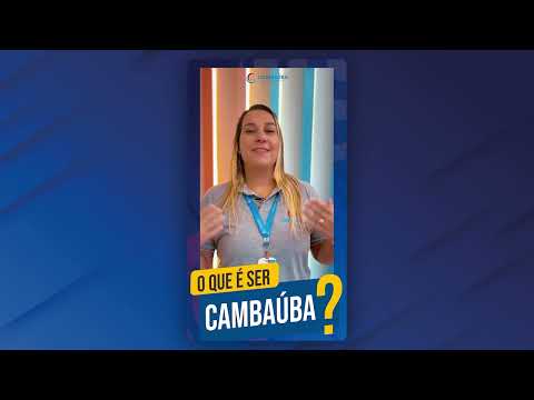 O que é ser Cambaúba - Verônica Carvalho