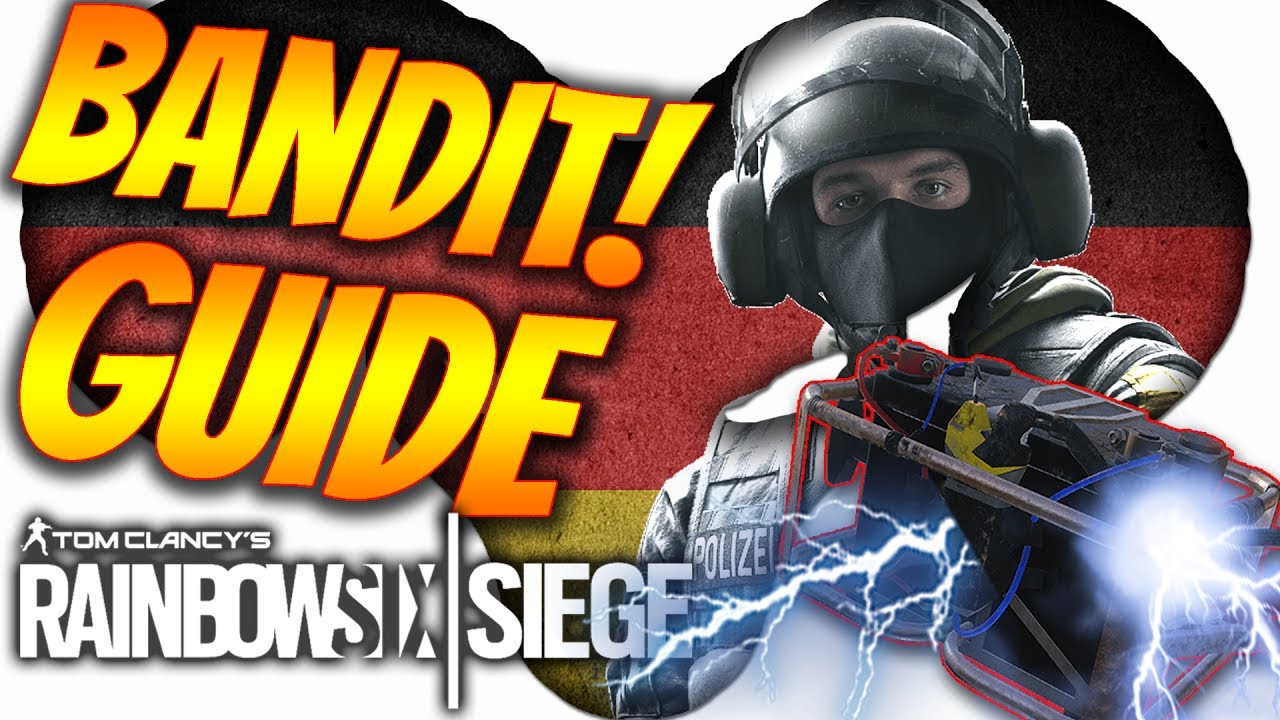 Bandit Ability R6 Rainbow Six Siege Bandit Guide german deutsch | 3 Stile | Bandit ...
