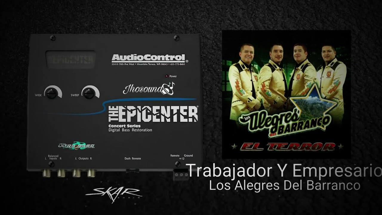 Trabajador Y Empresario (Epicenter) - Los Alegres Del Barranco
