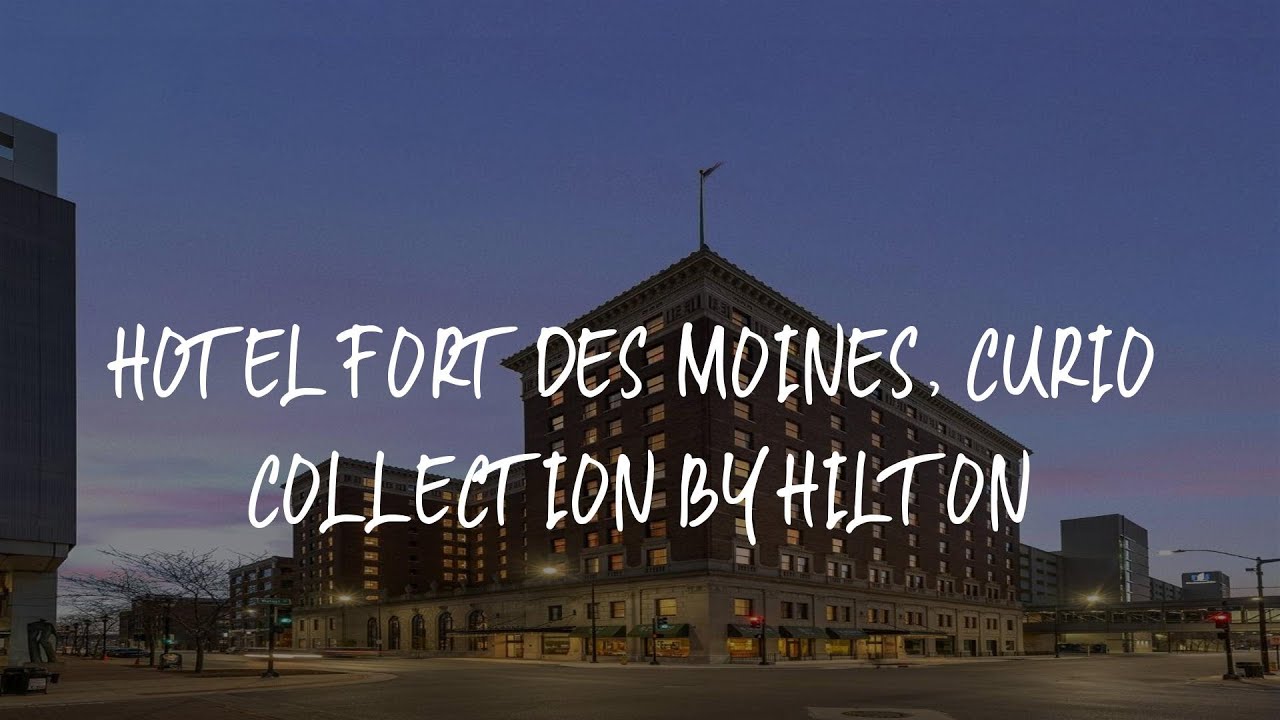 Hotel Fort Des Moines, Curio Collection By Hilton Review - Des Moines , United States of America