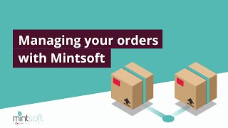 Order Management Made Easy with Mintsoft | Order Fulfilment for E-commerce Businesses