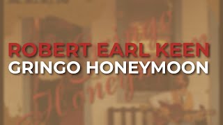 Watch Robert Earl Keen Gringo Honeymoon video