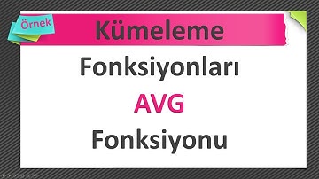 04060801 03 Kümeleme Fonksiyonları AVG Fonksiyonu