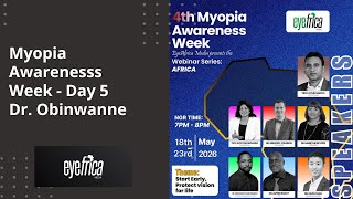 Myopia Awareness Week - Webinar 5 with Dr. Obinwanne 