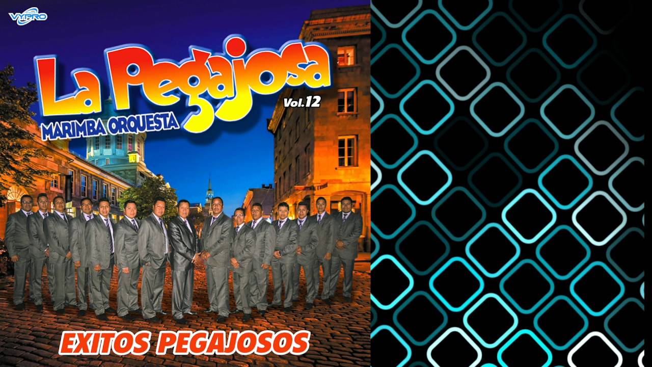 MARIMBA ORQUESTA LA PEGAJOSA QUEBRADITAS PEGAJOSAS 2 DEVUÉLVEME A MI