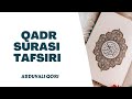 Qadr Surasi Tafsiri | Abduvali Qori