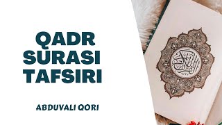 Qadr Surasi Tafsiri | Abduvali Qori