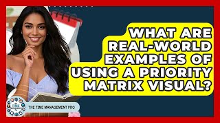 Información What Are Real-world Examples Of Using A Priority Matrix Visual - The Time Management Pro Actualización