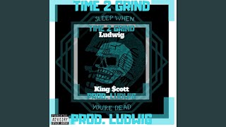 Time 2 Grind (feat. King $cott)