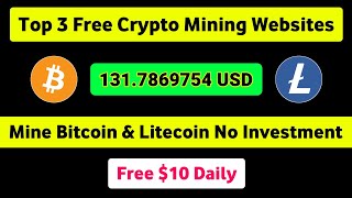 Top 3 Free Cloud Mining Websites || Free Bitcoin Mining Website || Free Litecoin Mining Website