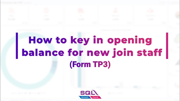 SQL Payroll - How to key in opening for new join employees (Form TP3) - DayDayNews