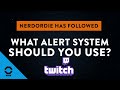 What Twitch Alert System Should You Use? | Tutorial 9/13
