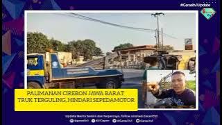 TRUK TERBALIK PALIMANAN HINDARI SEPEDA MOTOR