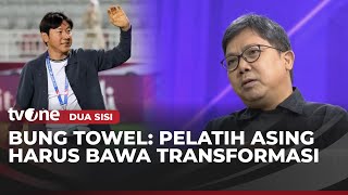 Bung Towel: Setiap Pelatih Asing Harus Bisa Mentransformasi Sepak Bola Indonesia | One On One tvOne