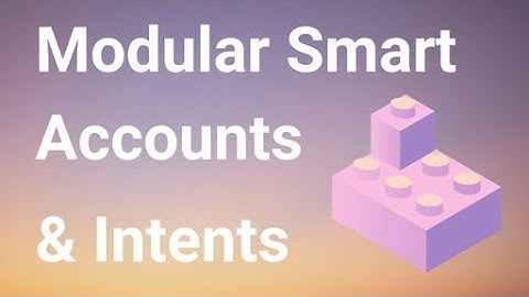 What even are Modular Smart Accounts ? (ERC-7579, "Intents")