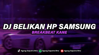 DJ BELIKAN SAYA HP SAMSUNG BREAKBEAT FULLBASS