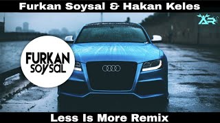 Furkan Soysal & Hakan Keles 2021 | Less Is More | English Dj Song 2021 | Dj Furkan Soysal 2021🔥Dj AR