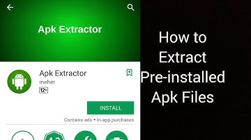 How to extract apk file for the pre-installed app | Tech Tips & Tricks