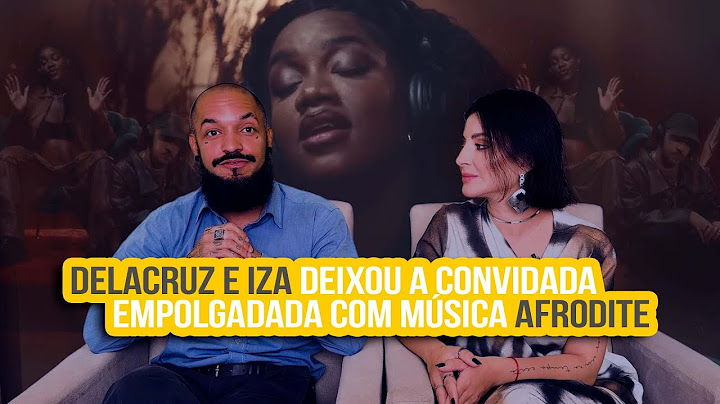 Afrodite - Delacruz e IZA | NA ATIVIDADE REACT #751