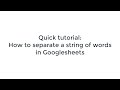 Tutorial: How to split a string of words into separate words in a googlesheets spreadsheet