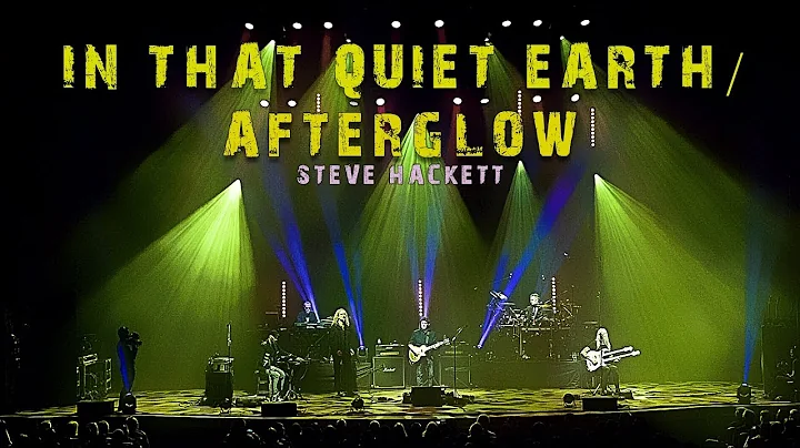 Steve Hackett - In That Quiet Earth ~ Afterglow (W...