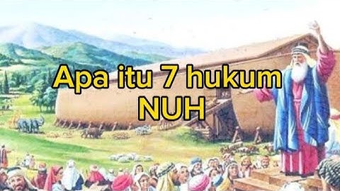 Apa itu 7 Hukum Nuh???