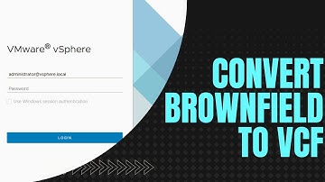 Convert Brownfield vSphere to VMware Cloud Foundation