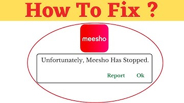 Unfortunately,Meesho Has Stopped Error in Android - Meesho Not Open Problem | AllTechapple