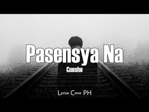 Cueshe  Pasensya Na Lyrics