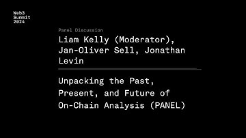 Unpacking the Past, Present, and Future of On-Chain Analysis - PANEL - Web3 Summit 2024 Berlin