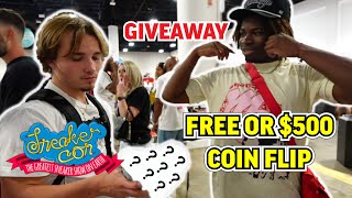 FREE OR $500 COIN FLIP AT SNEAKER CON/GIVEAWAY